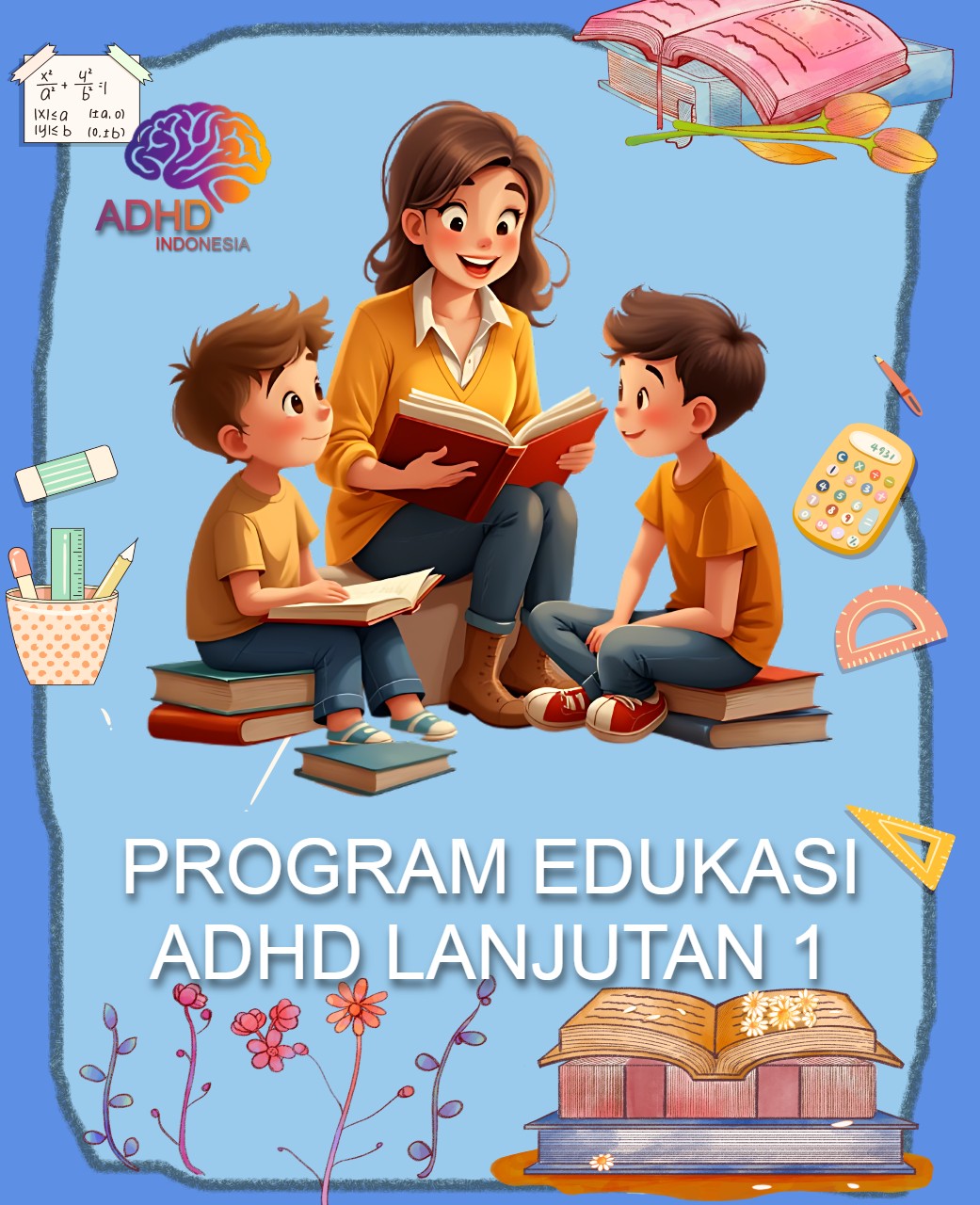 Program ADHD Indonesia Provinsi Kepulauan Riau Edukasi Lanjutan Tahap 1 untuk Orang Tua