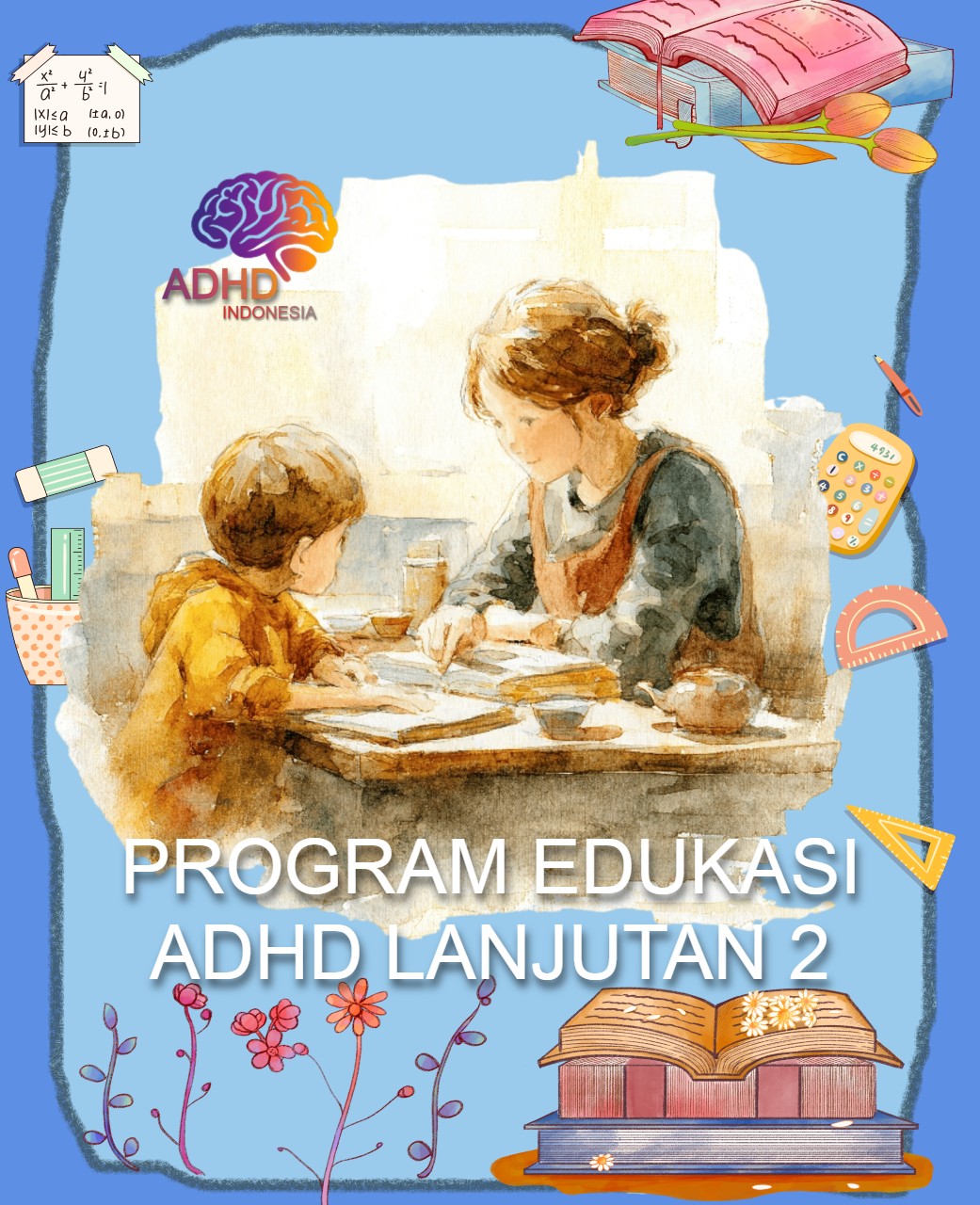 Program ADHD Indonesia Provinsi Kepulauan Riau Edukasi Lanjutan Tahap 2 untuk Orang Tua
